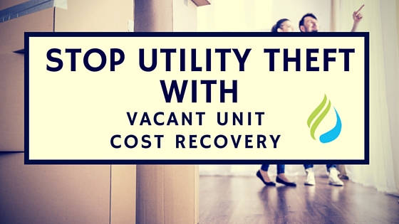 Stop Utility Theft With Vacant Unit Cost Recovery