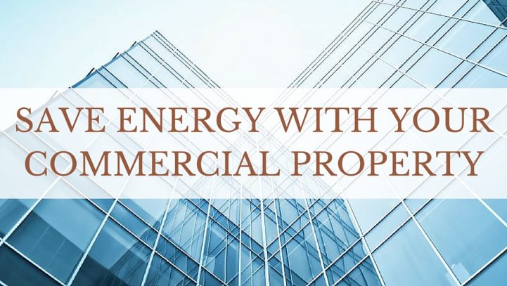 How To Save Energy With Your Commercial Property